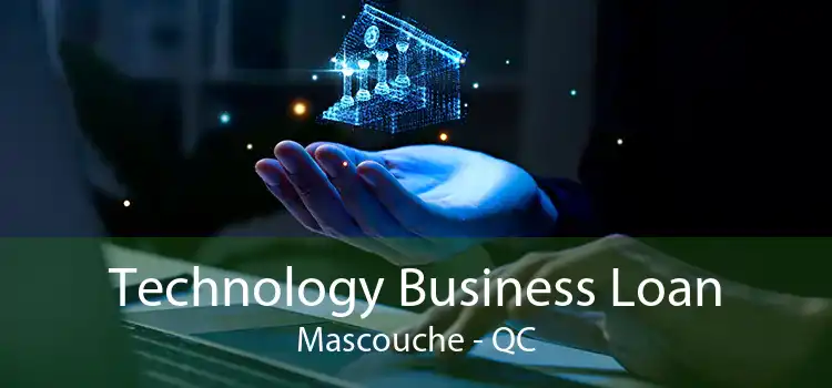 Technology Business Loan Mascouche - QC